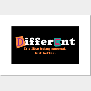 Different - iys like being normal, but better. Posters and Art